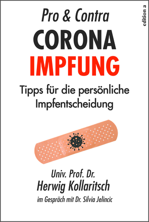 Pro & Contra Coronaimpfung von Jelincic,  Silvia, Kollaritsch,  Herwig