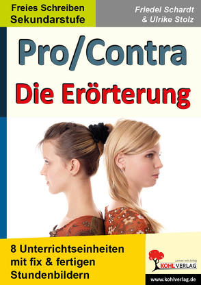 Pro/Contra – Die Erörterung von Schardt,  Friedel, Stolz,  Ulrike