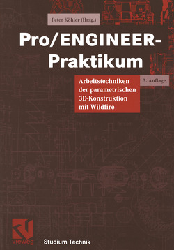 Pro/ENGINEER-Praktikum von Köhler,  Peter