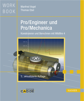 Pro/Engineer und Pro/Mechanica von Ebel,  Thomas, Vogel,  Manfred