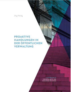 Proaktive Handlungen in der öffentlichen Verwaltung von Heidig,  Jörg