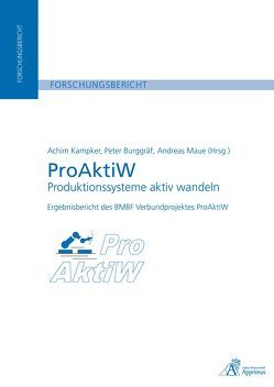 ProAktiW – Produktionssysteme aktiv wandeln von Burggräf,  Peter, Kampker,  Achim, Maue,  Andreas