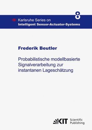 Probabilistische modellbasierte Signalverarbeitung zur instantanen Lageschätzung von Beutler,  Frederik