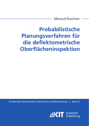 Probabilistische Planungsverfahren für die deflektometrische Oberflächeninspektion von Roschani,  Masoud