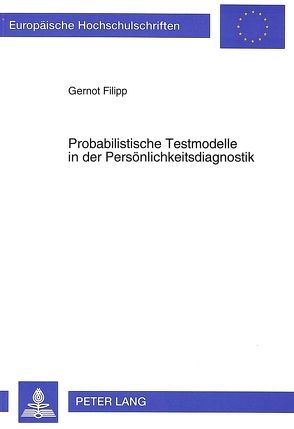 Probabilistische Testmodelle in der Persönlichkeitsdiagnostik von Filipp,  Gernot
