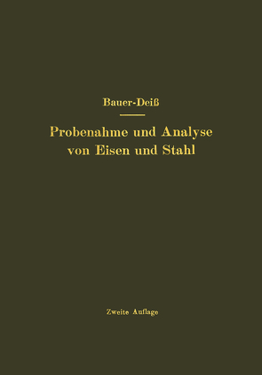 Probenahme und Analyse von Eisen und Stahl von Bauer,  O., Deiß,  E.