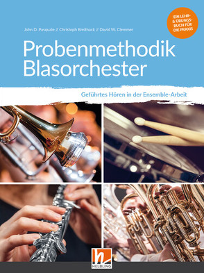 Probenmethodik Blasorchester von Breithack,  Christoph, Clemmer,  David W., Pasquale,  John D.
