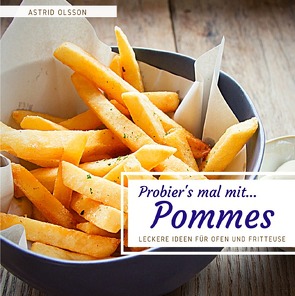 Probier’s mal mit…Pommes von Olsson,  Astrid