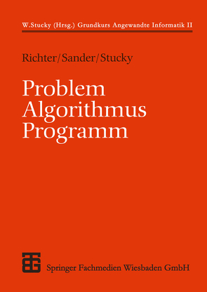 Problem – Algorithmus – Programm von Richter,  Reinhard, Sander,  Peter, Stucky,  Wolffried