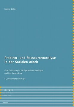 Problem- und Ressourcenanalyse in der Sozialen Arbeit von Geiser,  Kaspar