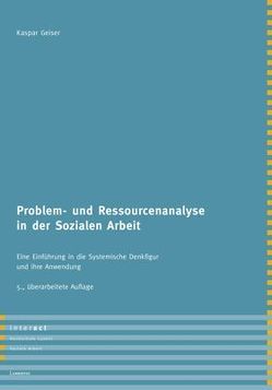 Problem- und Ressourcenanalyse in der Sozialen Arbeit von Geiser,  Kaspar
