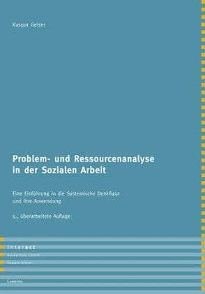 Problem- und Ressourcenanalyse in der Sozialen Arbeit von Geiser,  Kaspar