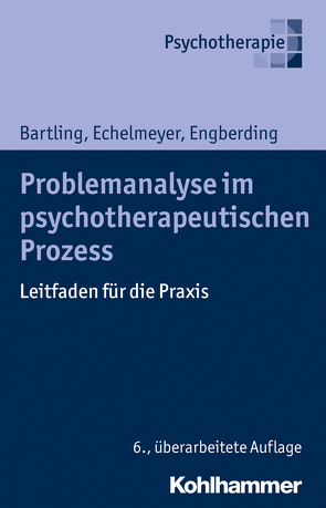 Problemanalyse im psychotherapeutischen Prozess von Bartling,  Gisela, Echelmeyer,  Liz, Engberding,  Margarita