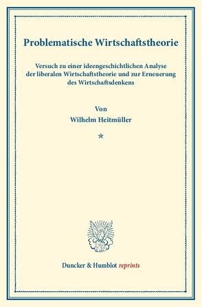 Problematische Wirtschaftstheorie. von Heitmüller,  Wilhelm
