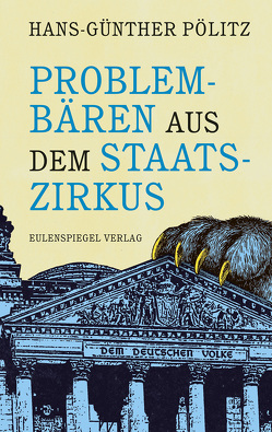 Problembären aus dem Staatszirkus von Pölitz,  Hans-Günther