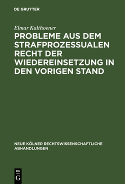 Probleme aus dem strafprozessualen Recht der Wiedereinsetzung in den vorigen Stand von Kalthoener,  Elmar