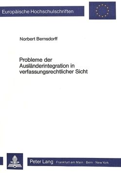 Probleme der Ausländerintegration in verfassungsrechtlicher Sicht von Bernsdorff,  Norbert