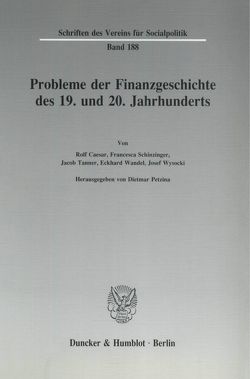 Probleme der Finanzgeschichte des 19. und 20. Jahrhunderts. von Petzina,  Dietmar