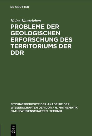 Probleme der geologischen Erforschung des Territoriums der DDR von Kautzleben,  Heinz