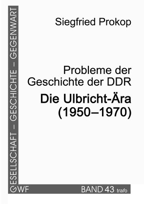 Probleme der Geschichte der DDR. Die Ulbricht-Ära (1950–1970) von Prokop,  Siegfried