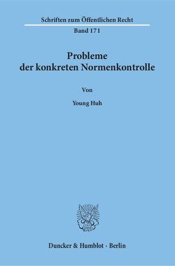 Probleme der konkreten Normenkontrolle, von Huh,  Young