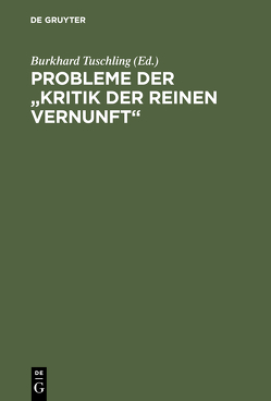 Probleme der „Kritik der reinen Vernunft“ von Brandt,  Reinhard, Horstmann,  R. P., Tuschling,  Burkhard, Wagner,  H.