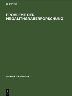 Probleme der Megalithgräberforschung von Dehn,  W., Kalb,  P., Schubart,  Hermanfrid