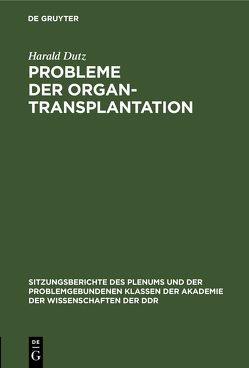 Probleme der Organtransplantation von Dutz,  Harald, Gummel,  Hans