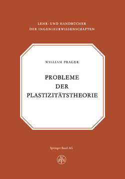 Probleme der Plastizitätstheorie von Prager