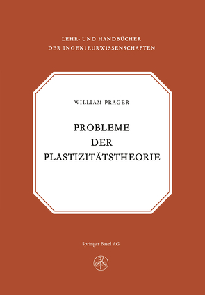 Probleme der Plastizitätstheorie von Prager