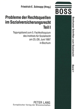 Probleme der Rechtsquellen im Sozialversicherungsrecht- Teil I von Schnapp,  Friedrich E.