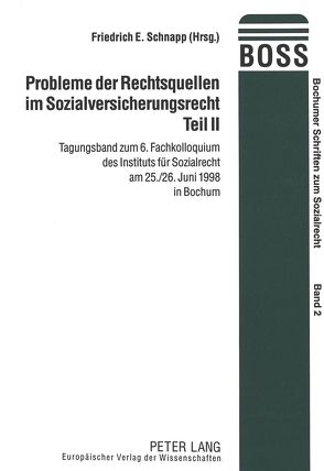 Probleme der Rechtsquellen im Sozialversicherungsrecht- Teil II von Schnapp,  Friedrich E.