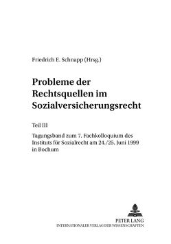 Probleme der Rechtsquellen im Sozialversicherungsrecht- Teil III von Schnapp,  Friedrich E.