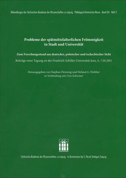 Probleme der spätmittelalterlichen Frömmigkeit in Stadt und Universität von Flemmig,  Stephan, Schirmer,  Uwe, Walther,  Helmut G