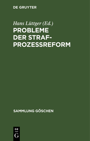 Probleme der Strafprozeßreform von Duennebier,  Hanns, Jescheck,  Hans-Heinrich, Lüttger,  Hans, Peters,  Karl, Roxin,  Claus, Tröndle,  Herbert