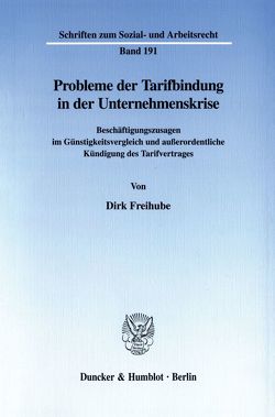 Probleme der Tarifbindung in der Unternehmenskrise. von Freihube,  Dirk