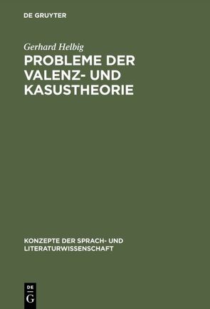 Probleme der Valenz- und Kasustheorie von Helbig,  Gerhard