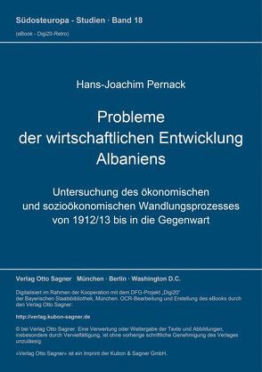 Probleme der wirtschaftlichen Entwicklung Albaniens von Pernack,  Hans-Joachim