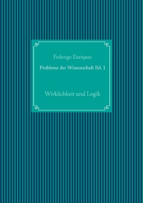 Probleme der Wissenschaft Bd. 1 von Enriques,  Federigo, UG,  Nachdruck