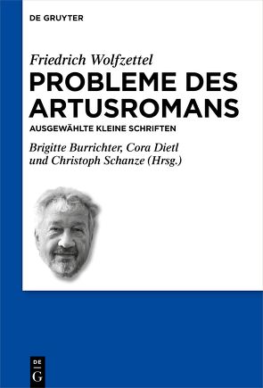 Probleme des Artusromans von Burrichter,  Brigitte, Dietl,  Cora, Schanze,  Christoph, Wolfzettel,  Friedrich