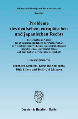 Probleme des deutschen, europäischen und japanischen Rechts. von Ehlers,  Dirk, Großfeld,  Bernhard, Ishikawa,  Toshiyuki, Yamauchi,  Koresuke