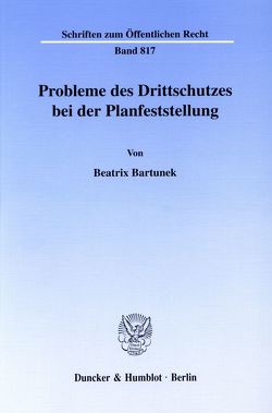 Probleme des Drittschutzes bei der Planfeststellung. von Bartunek,  Beatrix