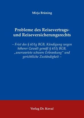 Probleme des Reisevertrags- und Reiseversicherungsrechts von Brüning,  Mirja