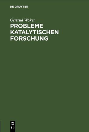 Probleme katalytischen Forschung von Woker,  Gertrud