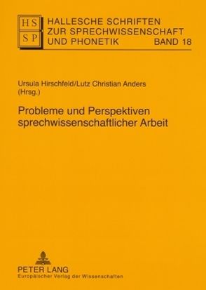Probleme und Perspektiven sprechwissenschaftlicher Arbeit von Anders,  Lutz-Christian, Hirschfeld,  Ursula