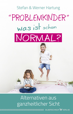 „Problemkinder“ – was ist schon normal? von Hartung,  Stefan, Hartung,  Werner
