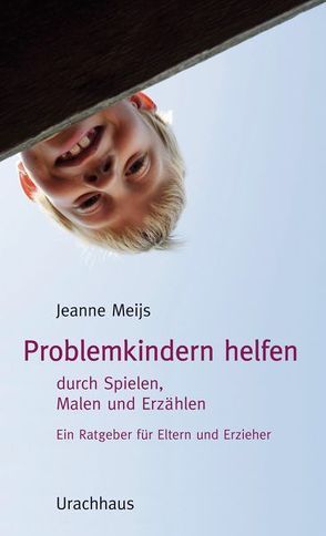 Problemkindern helfen von Dom-Lauwers,  Agnes, Meijs,  Jeanne