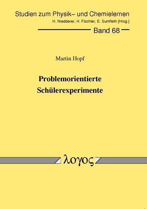 Problemorientierte Schülerexperimente von Hopf,  Martin