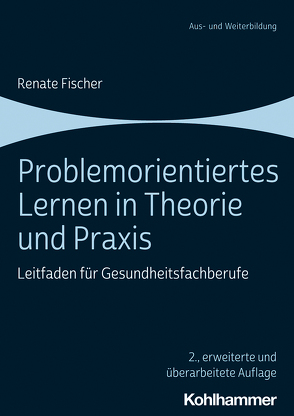 Problemorientiertes Lernen in Theorie und Praxis von Fischer,  Renate