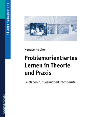 Problemorientiertes Lernen in Theorie und Praxis von Fischer,  Renate